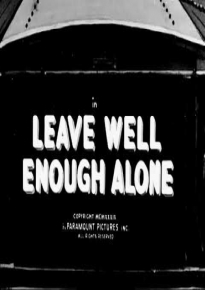 دانلود فیلم Leave Well Enough Alone 1939