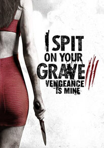 دانلود movie I Spit on Your Grave: Vengeance Is Mine 2015